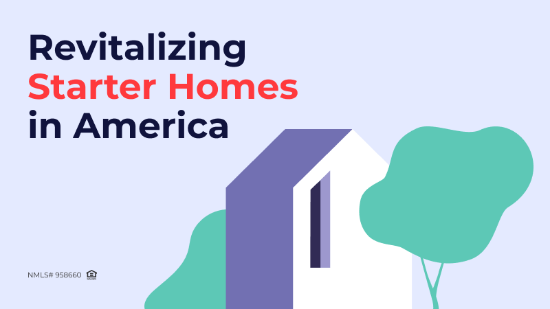 Revitalizing Starter Homes in America